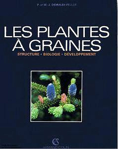 Les plantes à graines : structure, biologie, développement