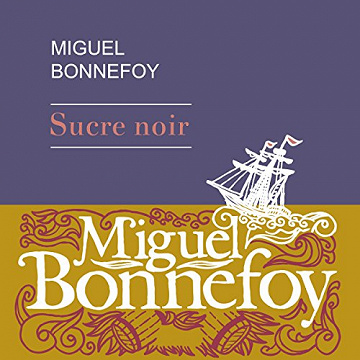 Miguel Bonnefoy - Sucre noir [2017]