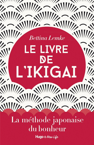 Le livre de l’Ikigai - Bettina Lemke (2018)
