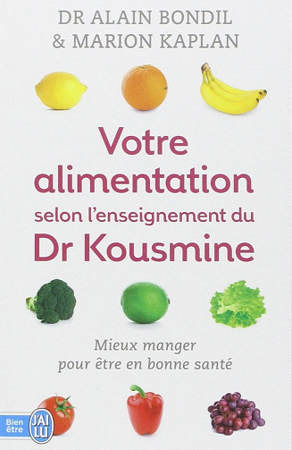 Alain Bondil, Marion Kaplan, "Votre alimentation selon l’enseignement du Dr Kousmine : 90 recettes santé"