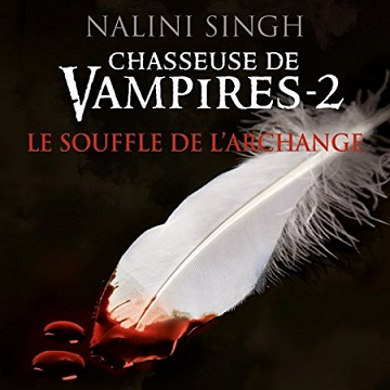 Nalini Singh Tome 2 - Le souffle de l’archange [Audiobook]