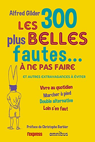 Les 300 plus belles fautes à ne pas faire – Alfred GILDER (2018)