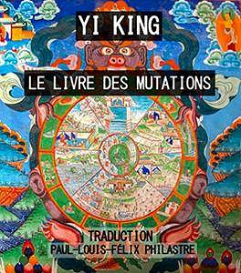 Paul-Louis-Félix Philastre, "Yi King - Le Livre des Mutations"