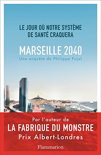 Marseille, 2040 - Le jour où notre système de santé craquera (2018)