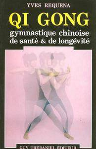 Yves Réquéna, "Qi gong, gymnastique chinoise de santé & de longévité"