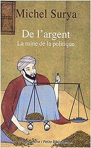 De l’argent : La ruine de la politique - Michel Surya