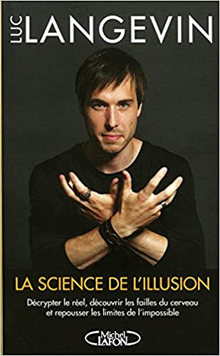 La science de l’illusion (2018) - Luc Langevin