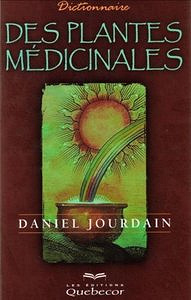Dictionnaire des plantes médicinales - Daniel Jourdain