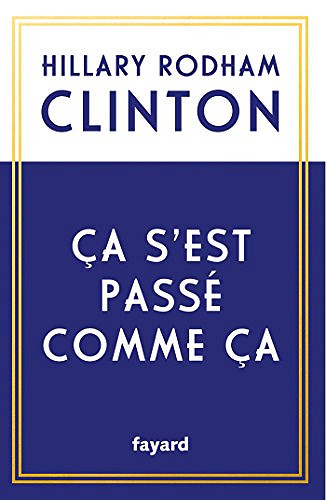Ça s’est passé comme ça - Hillary Rodham Clinton (2017)