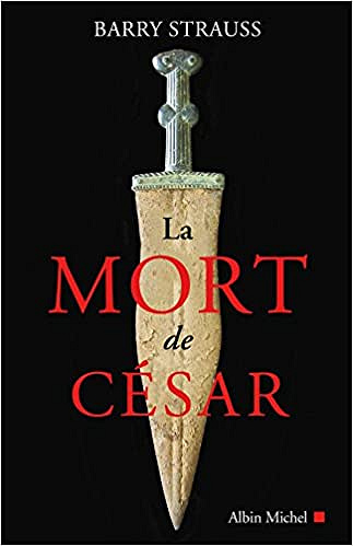 La Mort de César (2018) - Barry Strauss