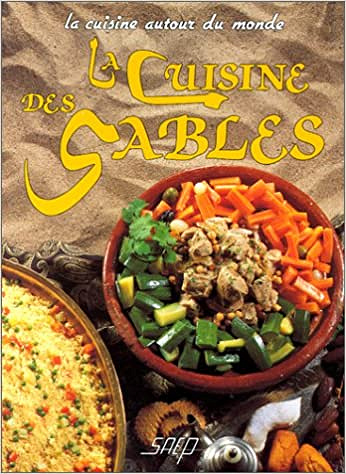 Bernard Moulart, Nadia Bensaïd - La cuisine des sables