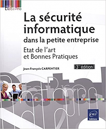 La sécurité informatique dans la petite entreprise - Etat de l’art et Bonnes Pratiques