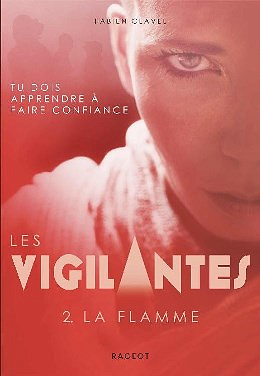 Les Vigilantes - Tome 2 : La flamme - Fabien Clavel (2018)