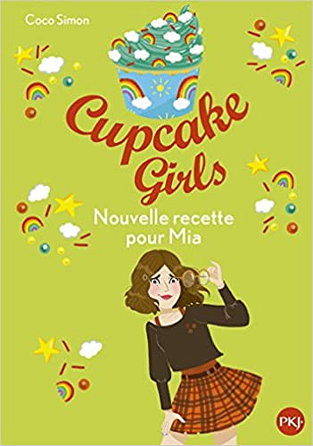 Cupcake Girls - tome 14 : Nouvelle recette pour Mia - Coco SIMON (2018)