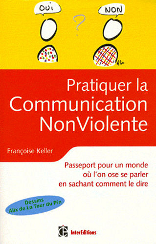Pratiquer la Communication Non Violente : Passeport pour un monde où l’on ose se parler