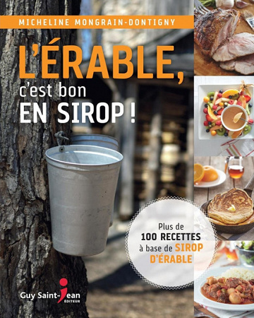 L’érable, c’est bon en sirop ! - Micheline Mongrain-Dontigny