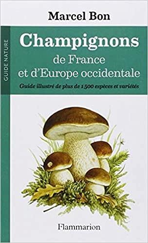 Marcel Bon - Champignons de France et d’Europe occidentale