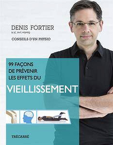 99 façons de prévenir les effets du vieillissement : Conseils d’un physio