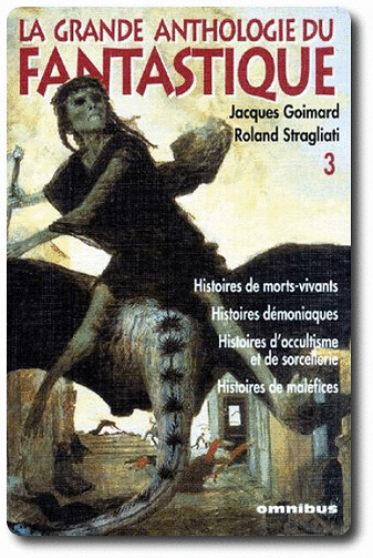 La Grande Anthologie du Fantastique - 3 volumes