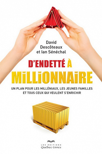 D’endetté à millionnaire - David Descoteaux & Ian Sénéchal (2017)