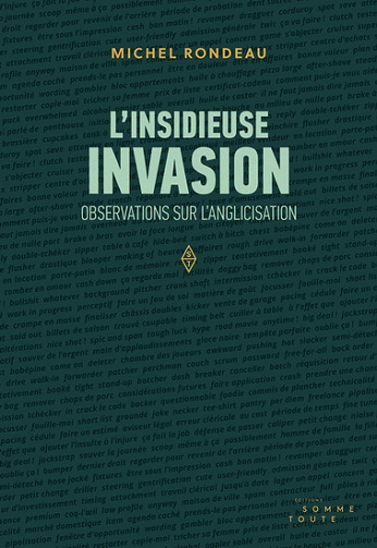 L’Insidieuse invasion : observations sur l’anglicisation - Michel Rondeau (2018)