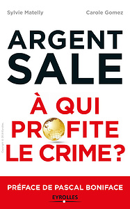 Argent sale : à qui profite le crime ? (2018)