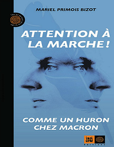 Attention à la marche ! Comme un Huron chez Macron (2018)