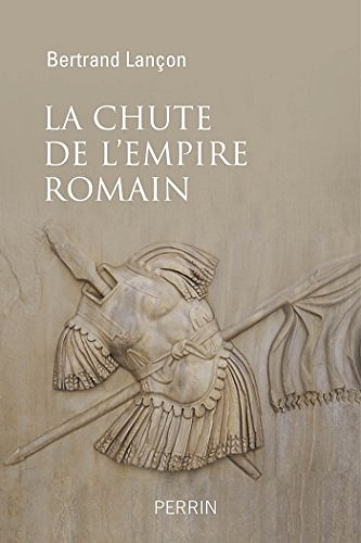 La chute de l’Empire Romain - Bertrand Lançon (2017)