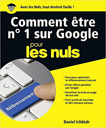 Comment être No 1 sur Google pour les Nuls, (grand format) - Daniel Ichbiah  (2018)
