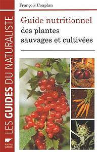 Guide nutritionnel des plantes : Sauvages et cultivées