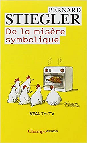 Bernard Stiegler - De la misère symbolique
