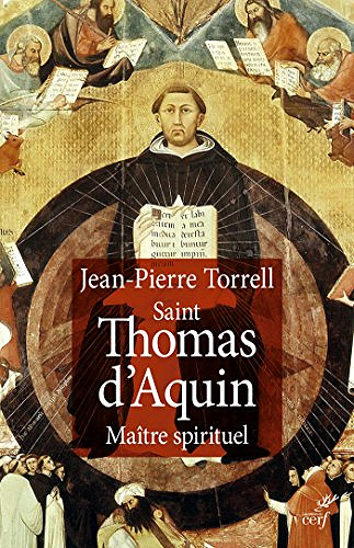 Saint Thomas d’Aquin : Maître spirituel - Jean-Pierre Torrell (2017)