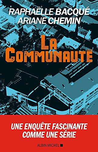 La Communauté - Raphaëlle Bacqué & Ariane Chemin (2018)