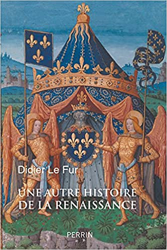 Une autre histoire de la Renaissance - Didier Le Fur (2018)
