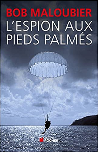L’espion aux pieds palmés - Bob Maloubier