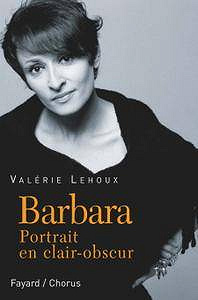 Valérie Lehoux, "Barbara : Portrait en clair-obscur"