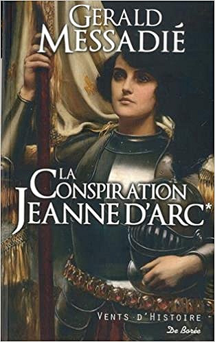 La Conspiration Jeanne d’Arc - Gerald Messadié (2018)