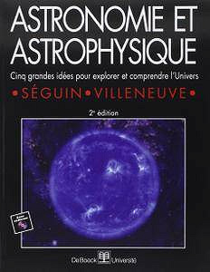 Marc Séguin, Benoît Villeneuve, "Astronomie et astrophysique : Cinq grandes idées pour explorer et comprendre l’Univers"