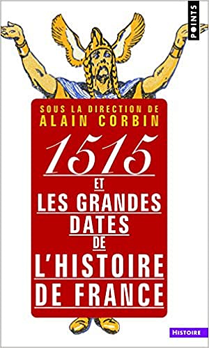 1515 et les grandes dates de l’histoire de France