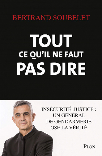 Tout ce qu’il ne faut pas dire - Bertrand Soubelet