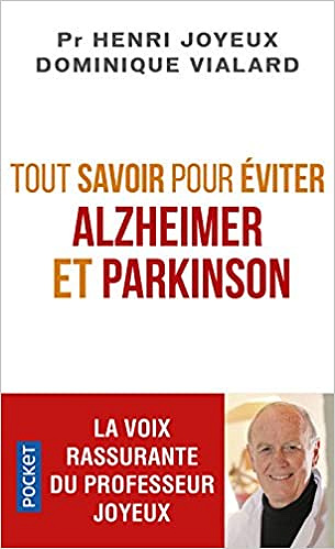 Henri Joyeux, Dominique Vialard - Tout savoir pour éviter Alzheimer et Parkinson
