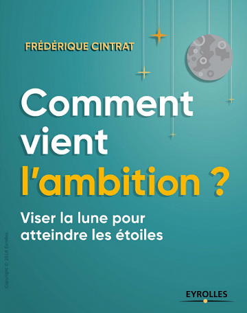 Comment vient l’ambition: Viser la lune pour atteindre les étoiles  (2018)