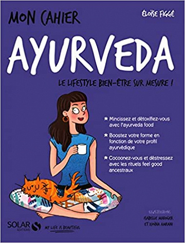 Mon cahier Ayurveda - Eloïse FIGGE (2018)