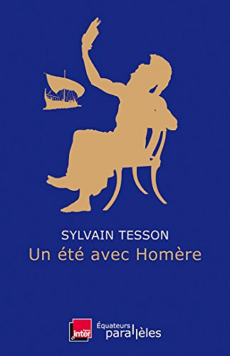 Un été avec Homère - Sylvain Tesson (2018)