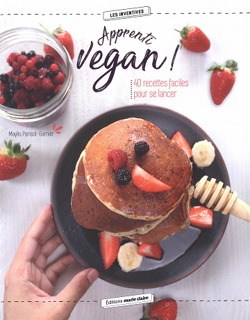 Apprenti vegan ! : 40 recettes simples pour se lancer (2018)