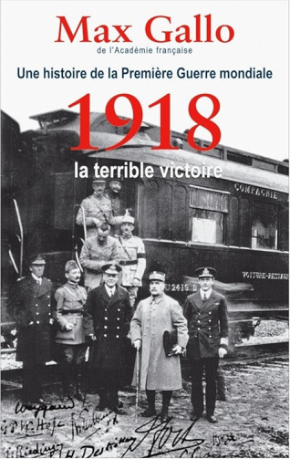 Une histoire de la Première Guerre mondiale - Tome 2 : 1918, la terrible victoire