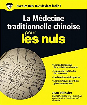 La médecine traditionnelle chinoise pour les Nuls - Jean PELISSIER (2018)