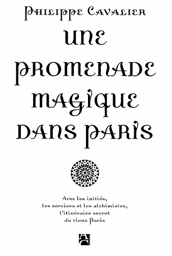 Philippe Cavalier - Une promenade magique dans Paris