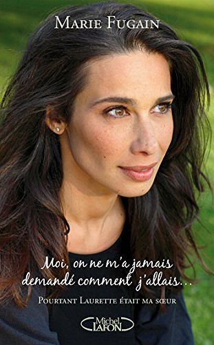 Moi, on ne m’a jamais demandé comment j’allais - Marie Fugain