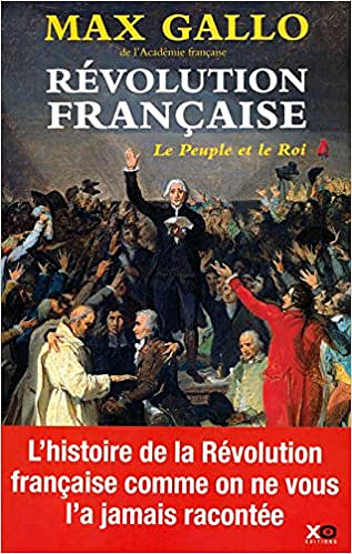 La Revolution Française T1 : le peuple et le Roi - Max Gallo